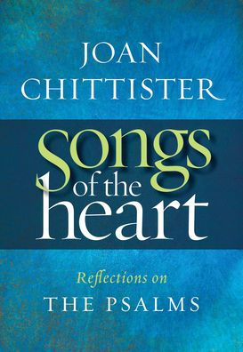 Songs of the Heart: Reflections on the Psalms