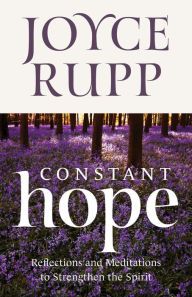 Title: Constant Hope: Reflections and Meditations to Strengthen the Spirit, Author: Joyce Rupp