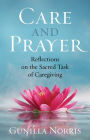 Care and Prayer: Reflections on the Sacred Task of Caregiving
