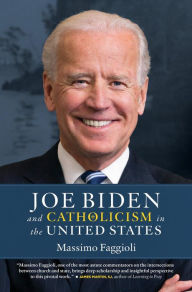 Title: Joe Biden and Catholicism in the United States, Author: Massimo Faggioli
