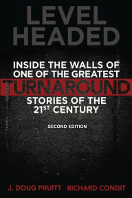 Title: Level Headed: Inside the Walls of One of the Greatest Turnaround Stories of the 21st Century, Author: J. Doug Pruitt
