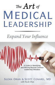 Title: The Art of Medical Leadership: A Guide to Identifying and Moving Beyond Common Leadership Mistakes, Author: Suzan Oran