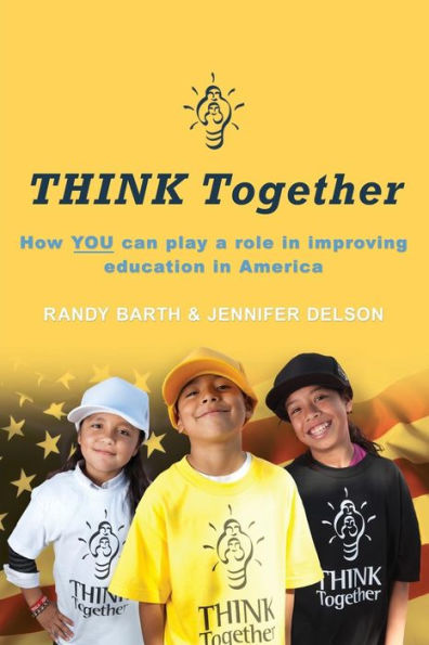 THINK Together: How YOU can play a role improving education America