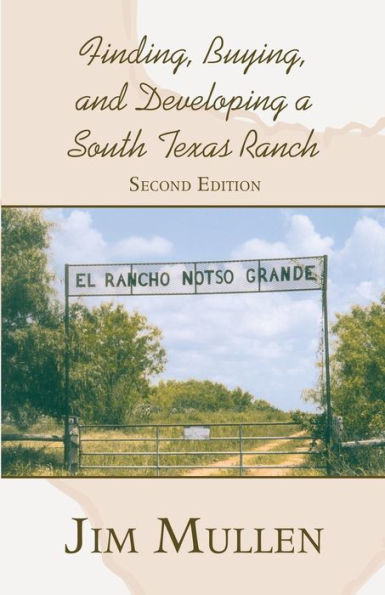 Finding, Buying, and Developing a South Texas Ranch