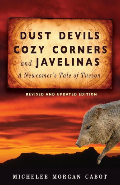 Dust Devils, Cozy Corners, and Javelinas: A Newcomer's Tale of Tucson