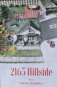 Title: 2165 Hillside, Author: Tobias Maxwell
