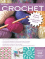 The Complete Photo Guide to Crochet, 2nd Edition: *All You Need to Know to Crochet *The Essential Reference for Novice and Expert Crocheters *Comprehensive Guide to Crochet Tools and Techniques *Packed with Hundreds of Tips and Ideas *Step-by-Step Instruc