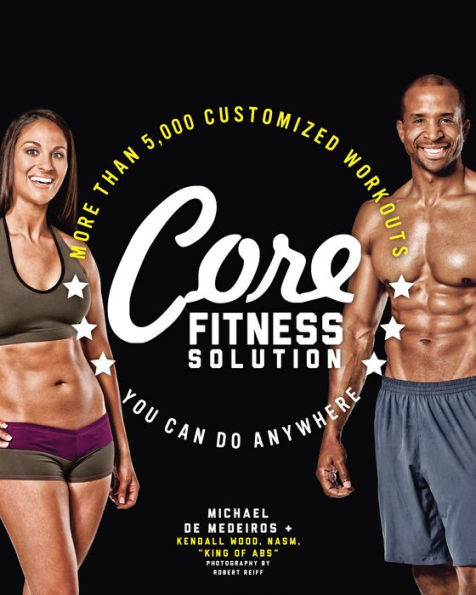 Core Fitness Solution: More than 5,000 Customized Workouts You Can Do Anywhere