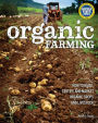 Organic Farming: How to Raise, Certify, and Market Organic Crops and Livestock