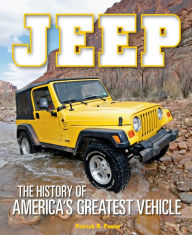 Title: Jeep: The History of America's Greatest Vehicle, Author: Patrick R. Foster