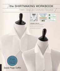 Title: The Shirtmaking Workbook: Pattern, Design, and Construction Resources for Shirtmaking, Author: David Coffin