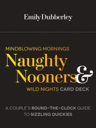 Title: Quickies: Mindblowing Sex Anytime, Anywhere: A Couple's Round-the-Clock Guide to Sizzling Quickies, Author: Emily Dubberley