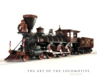 Title: The Art of the Locomotive, Author: Ken Boyd