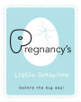 Pregnancy's Little Headaches: Before the big day!