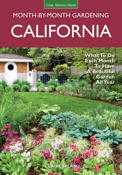 California Month-by-Month Gardening: What to Do Each Month to Have a Beautiful Garden All Year (PagePerfect NOOK Book)