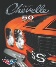 Title: Chevy Chevelle Fifty Years, Author: Mike Mueller