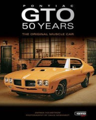 Title: Pontiac GTO 50 Years: The Original Muscle Car (PagePerfect NOOK Book), Author: Darwin Holmstrom