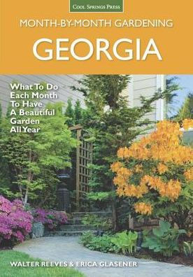 Georgia Month by Month Gardening: What to Do Each Month to Have a Beautiful Garden All Year