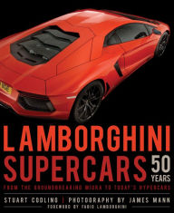 Title: Lamborghini Supercars 50 Years: From the Groundbreaking Miura to Today's Hypercars - Foreword by Fabio Lamborghini (PagePerfect NOOK Book), Author: James Mann