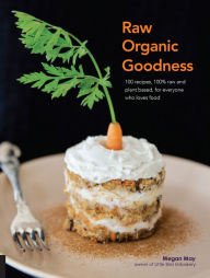 Title: Raw Organic Goodness, Author: Megan May