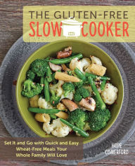 Title: The Gluten-Free Slow Cooker: Set It and Go with Quick and Easy Wheat-Free Meals Your Whole Family Will Love (PagePerfect NOOK Book), Author: Hope Comerford