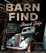 Barn Find Road Trip: 3 Guys, 14 Days and 1000 Lost Collector Cars Discovered