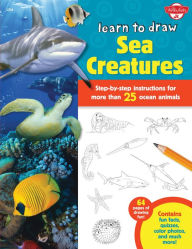 Title: Learn to Draw Sea Creatures: Step-by-step instructions for more than 25 ocean animals - 64 pages of drawing fun! Contains fun facts, quizzes, color photos, and much more!, Author: Robbin Cuddy