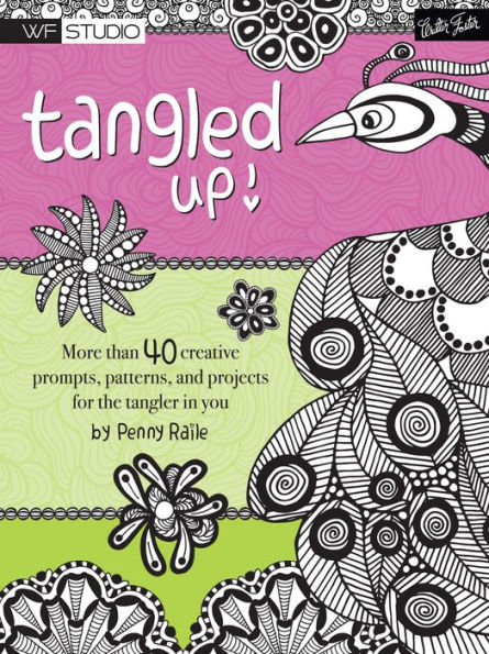 Tangled Up!: More than 40 creative prompts, patterns, and projects for the tangler in you