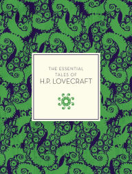 Title: The Essential Tales of H.P. Lovecraft, Author: H. P. Lovecraft