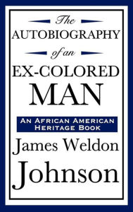 Title: Autobiography of an Ex-Colored Man, Author: James Weldon Johnson