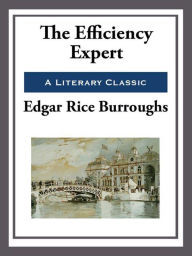 Title: The Efficiency Expert, Author: Edgar Rice Burroughs