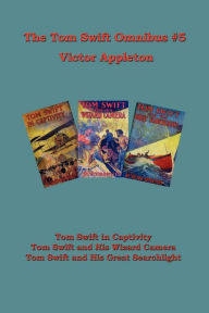 Title: The Tom Swift Omnibus #5, Author: Victor Appleton