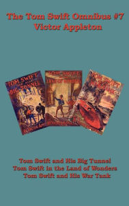 Title: The Tom Swift Omnibus #7, Author: Victor Appleton