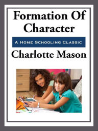 Title: Formation of Character, Author: Charlotte Mason