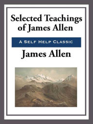 Title: Selected Teachings of James Allen, Author: James Allen