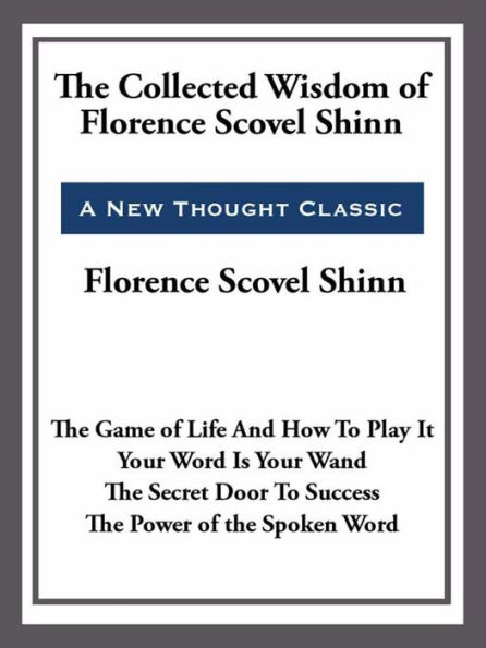 The Collected Wisdom of Florence Scovel Shinn