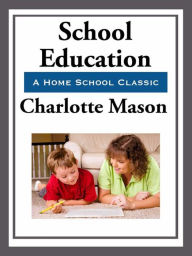 Title: School Education, Author: Charlotte Mason