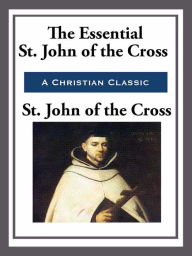 Title: The Essential St. John of the Cross, Author: St. John of the Cross