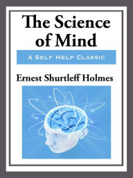 Title: Science of the Mind, Author: Ernest Shurtleff Holmes