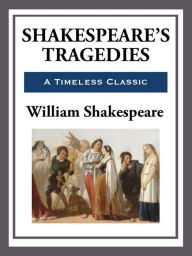 Title: Shakespeare's Tragedies, Author: William Shakespeare