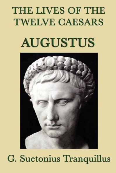 The Lives of the Twelve Caesars: Augustus