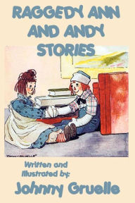 Title: Raggedy Ann and Andy Stories, Author: Johnny Gruelle