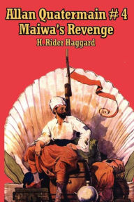 Title: Allan Quatermain #4: Maiwa's Revenge, Author: H. Rider Haggard