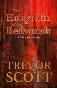 Title: The Hobgoblin of Redwoods, Author: Trevor Scott