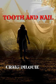 Title: Tooth and Nail, Author: Craig DiLouie