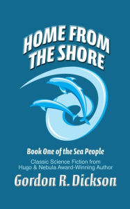 Title: Home from the Shore, Author: Gordon R. Dickson