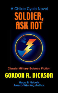Title: Soldier, Ask Not, Author: Gordon R. Dickson