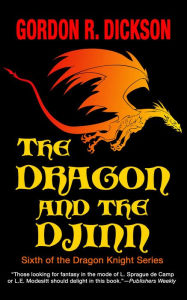 Title: The Dragon and the Djinn (Dragon Knight Series #6), Author: Gordon R. Dickson