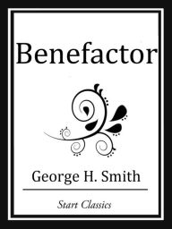 Title: Benefactor, Author: George H. Smith