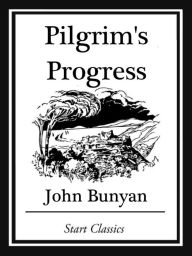 Title: Pilgrim's Progress (Unabridged, With the Original Illustrations), Author: John Bunyan